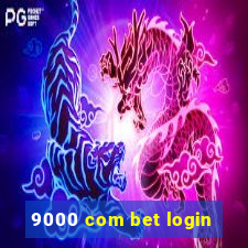 9000 com bet login